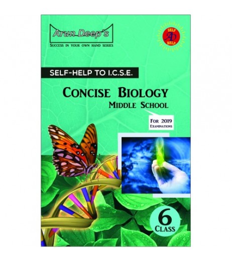 Arun DeepS Self-Help to I.C.S.E. Concise Biology Middle School 6 ICSE Class 6 - SchoolChamp.net